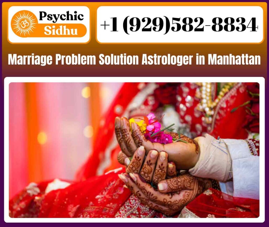 Certified Marriage Problem Solution Astrologer in Manhattan - Astrologer Sidhu